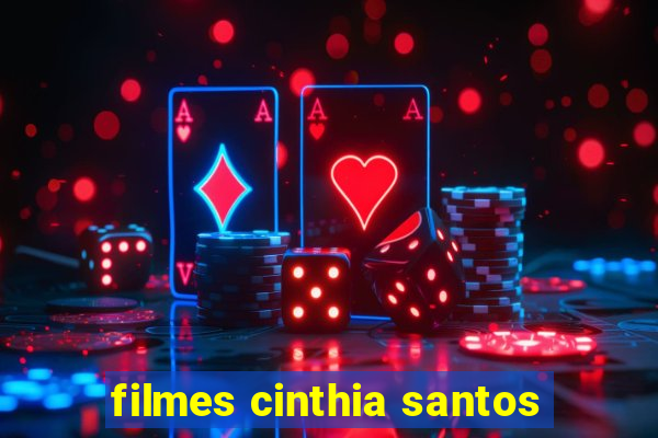 filmes cinthia santos